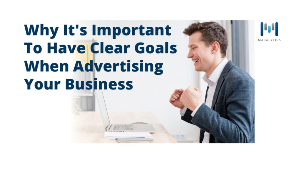 why-it-is-important-to-have-clear-goals-when-advertising-your-business